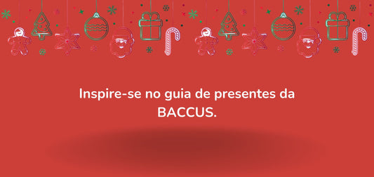 Descubra as sugestões da Baccus para os presentes de Natal!
